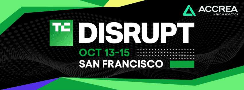 TechCrunch Disrupt 2026 · San Francisco · Accrea Medical Robotics